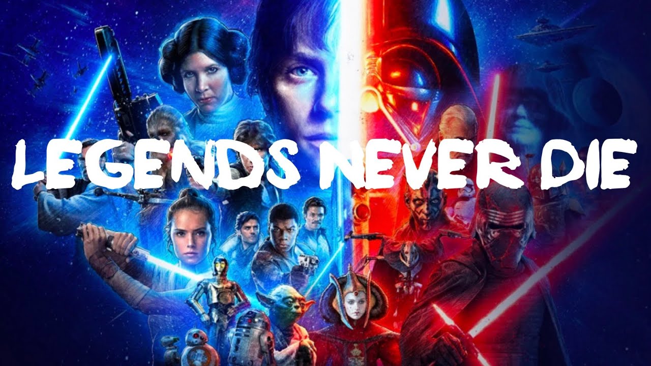 Legends Never Die~Star Wars