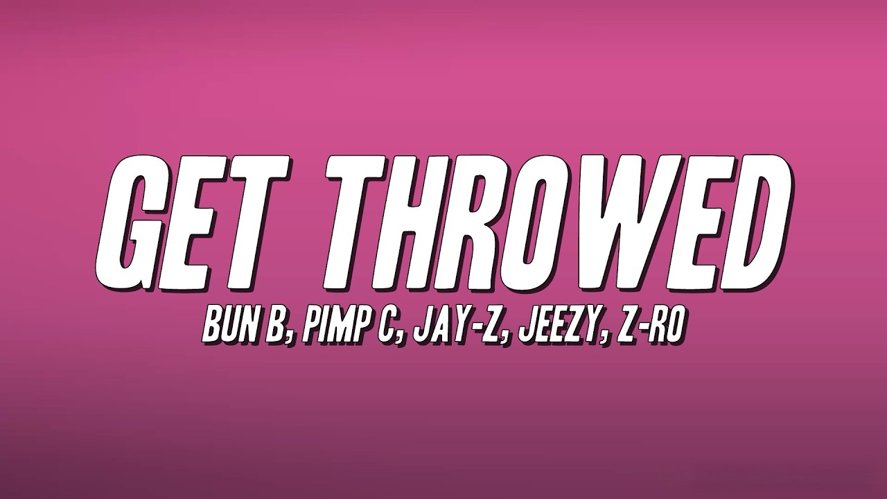 Bun B - Get Throwed ft. Pimp C, JAY-Z, Jeezy, Z-Ro (Lyrics)