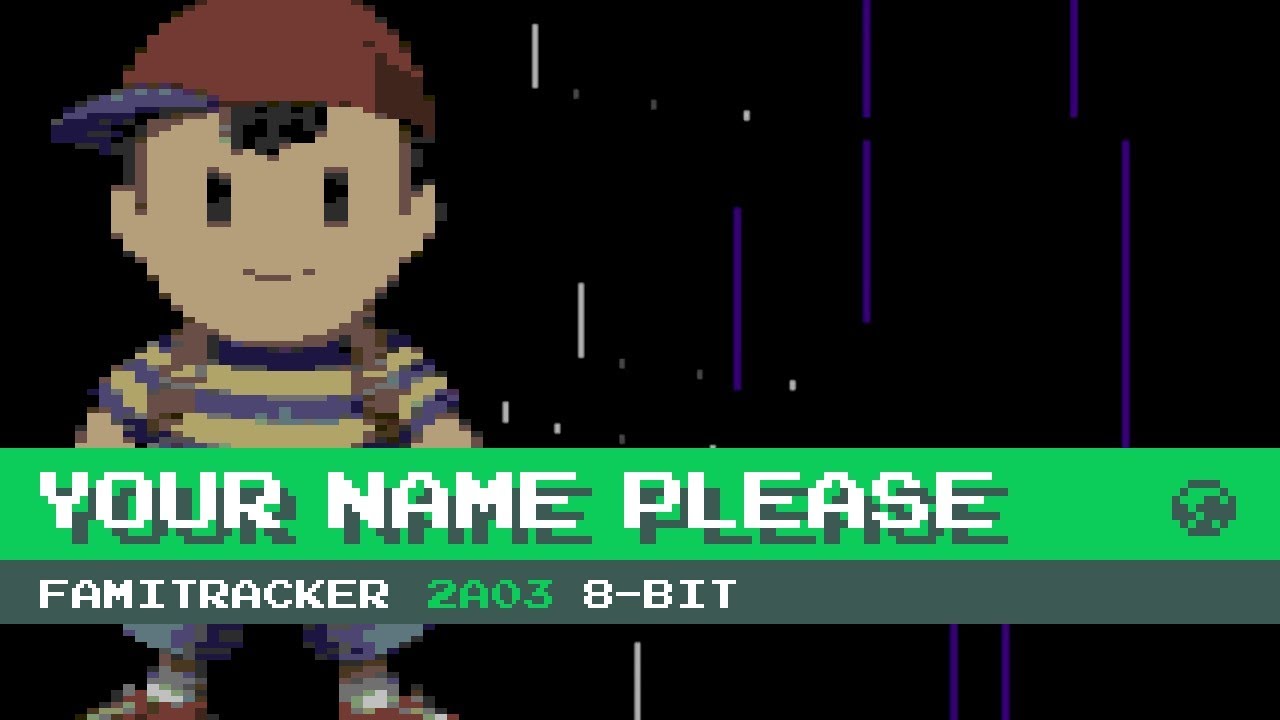 Your Name Please [8-Bit; 2A03] - Earthbound