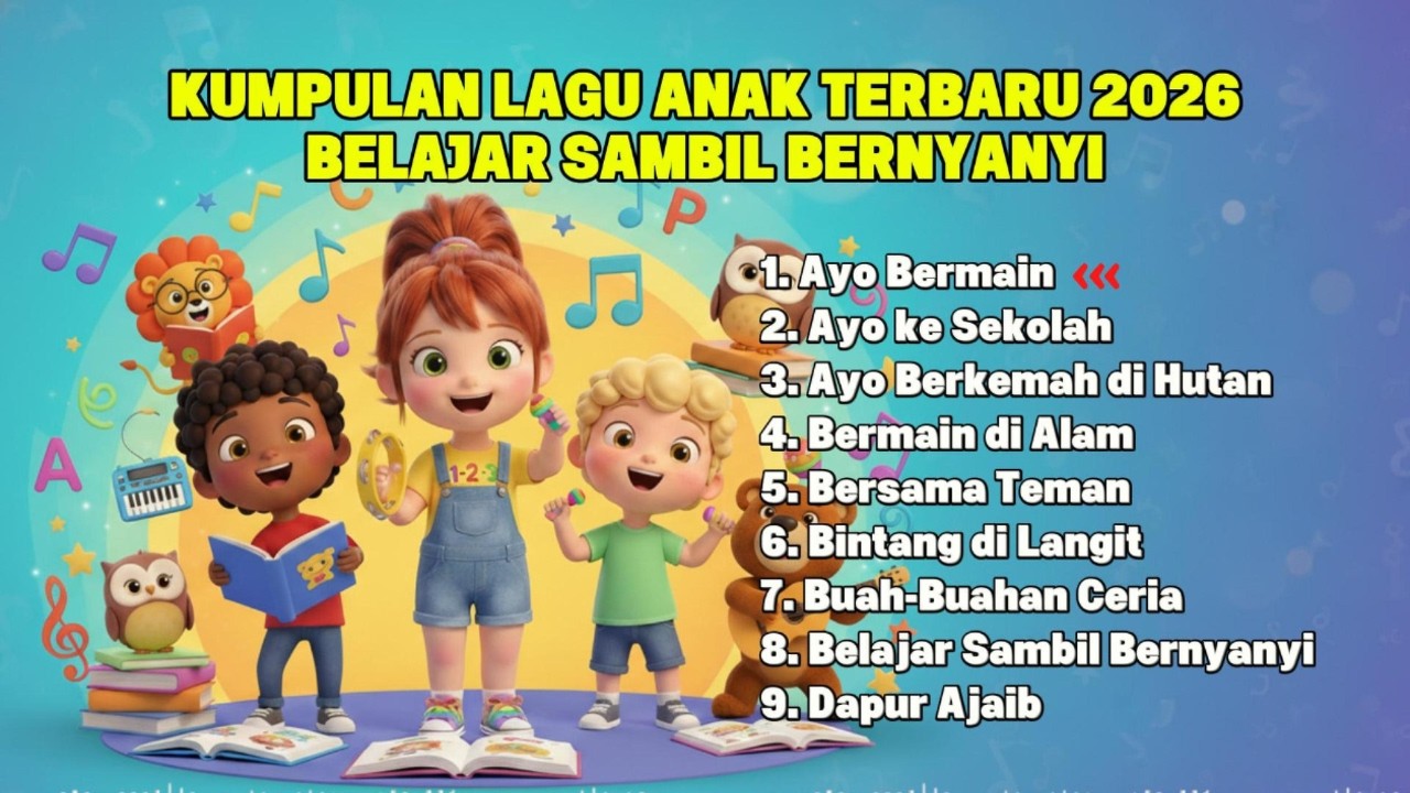 🎵 Kumpulan Lagu Anak Terbaru 2026 | Belajar Sambil Bernyanyi