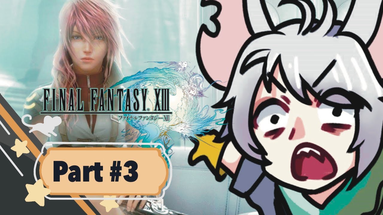 FINAL FANTASY 13 (PART 3) Lets L'Cie how we do!
