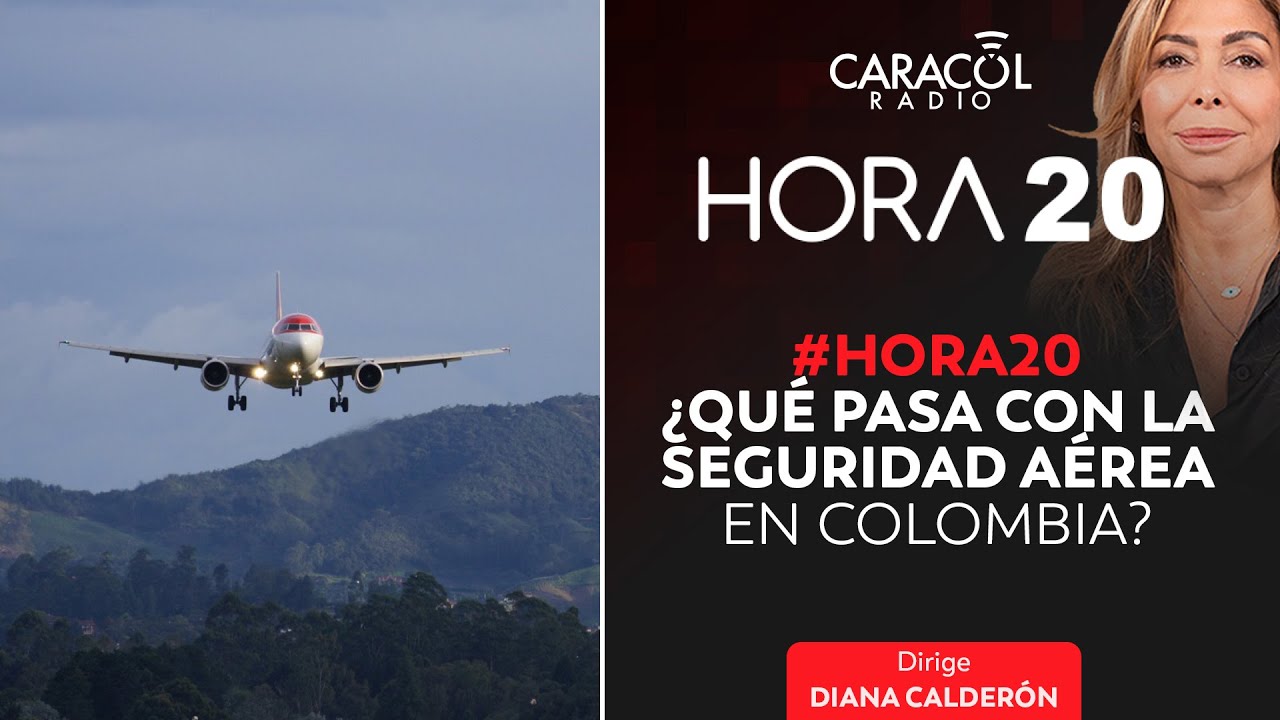 ¿Qué pasa con la seguridad aérea en Colombia? | Hora 20