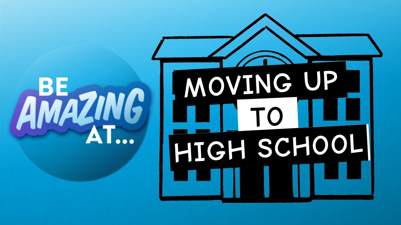Moving up to high school - secondary school transition