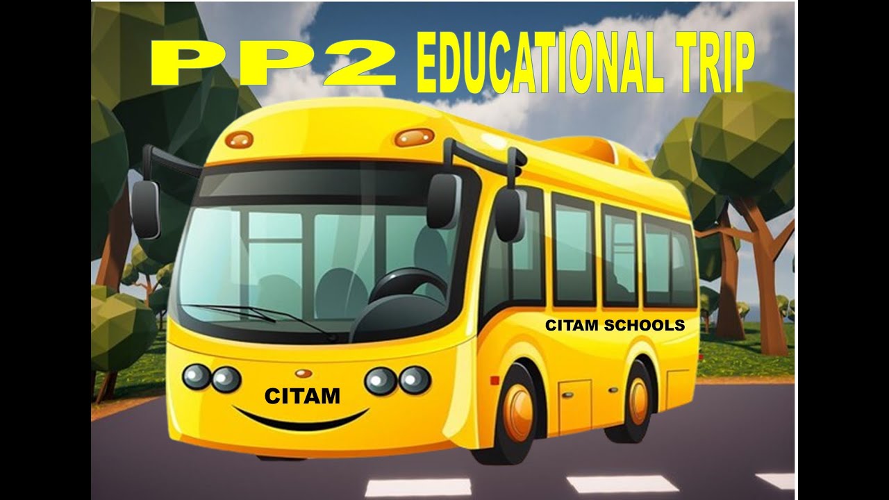 CITAM SCHOOLS WOODLEY  : PP2 TRIP 2024