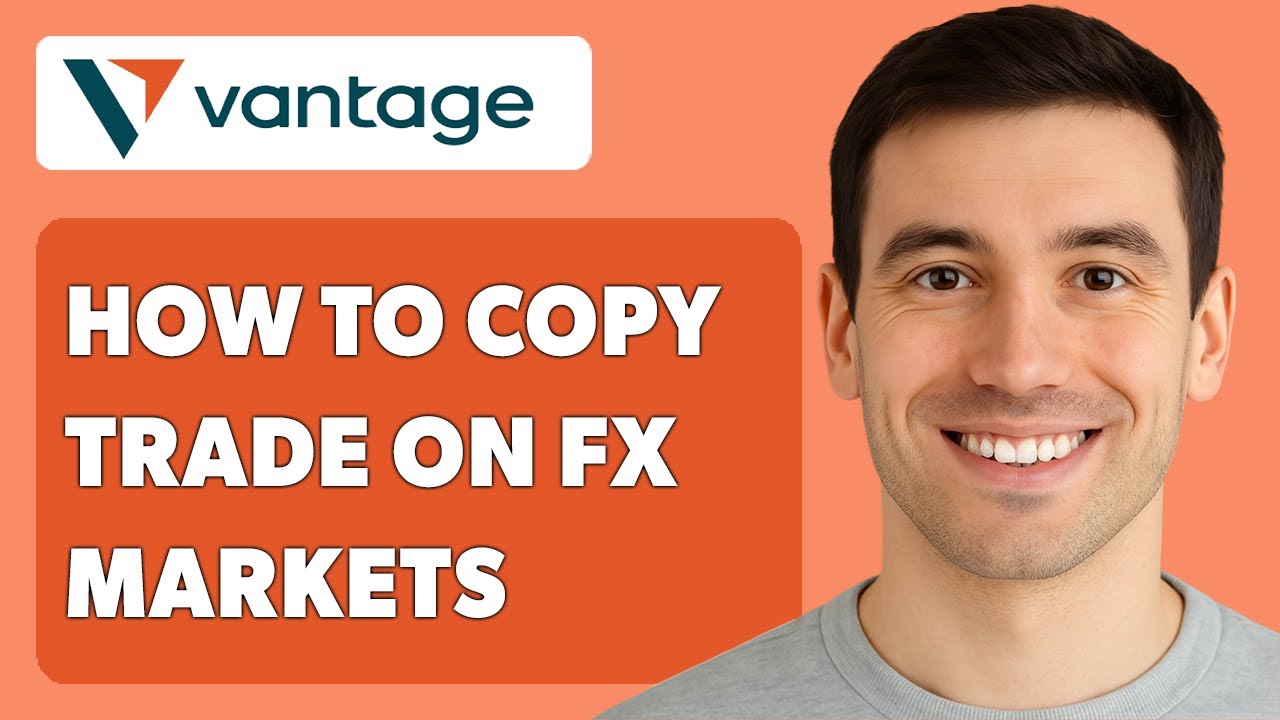 Как копировать сделки на Vantage Fx Markets [Руководство 2025]