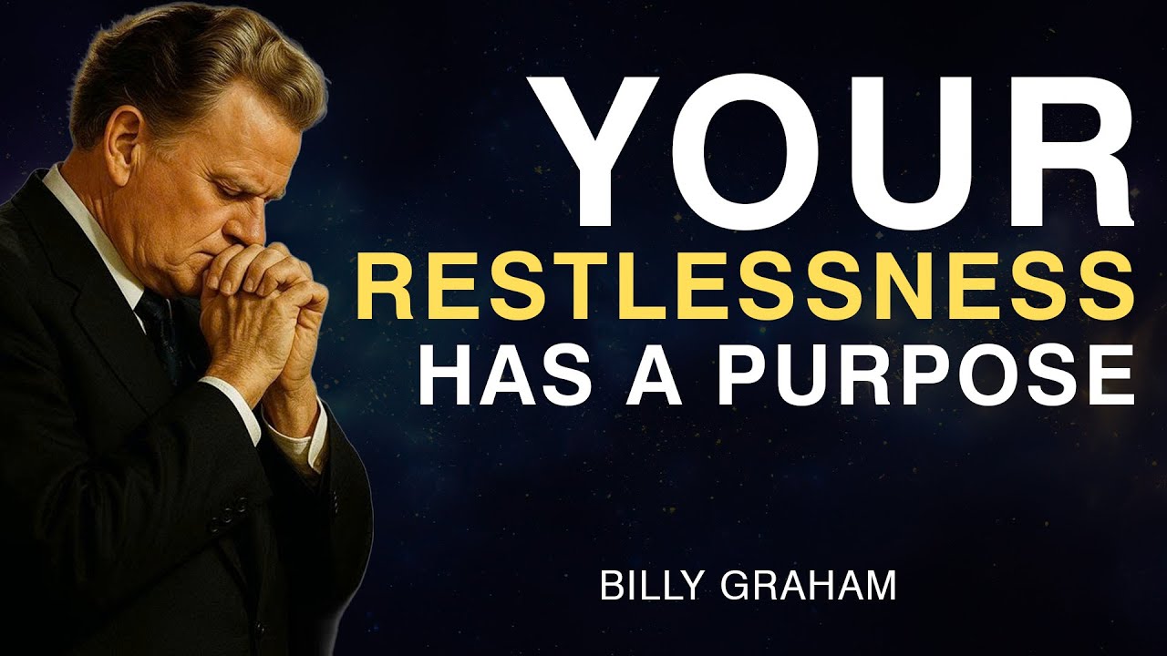 That Inner Restlessness Could Be God Preparing You - Billy Graham