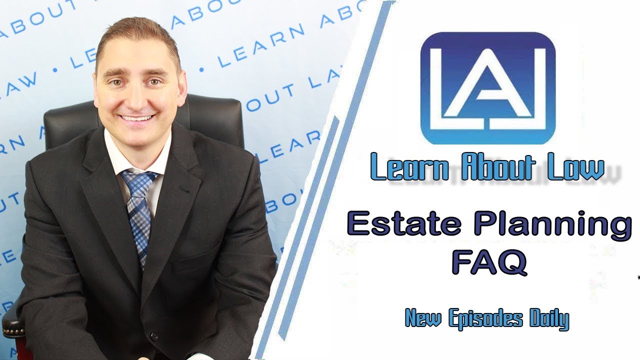 Estate Planning FAQ | Learn About Law