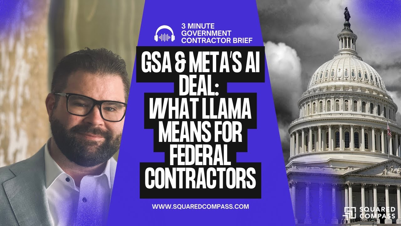 3 Minute Government Contractor Brief: GSA & Meta’s AI Deal: What Llama Means for Federal Contractors
