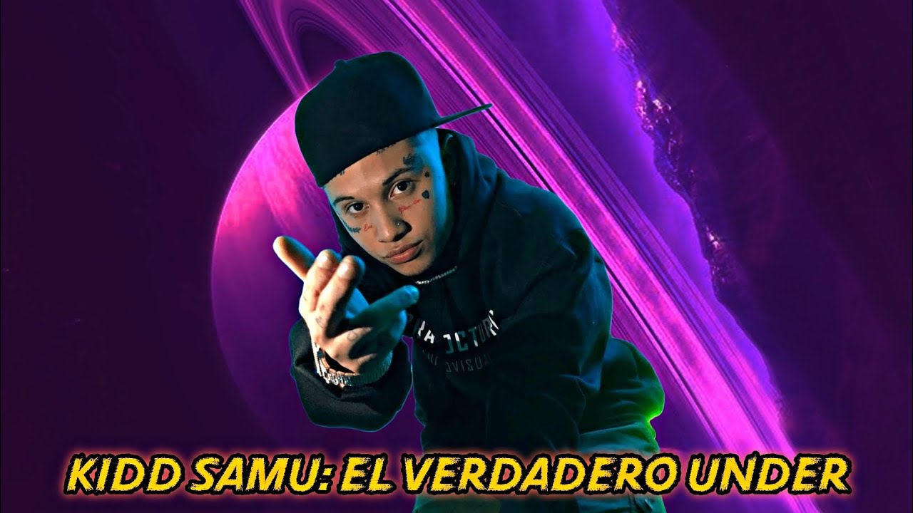 Kidd Samu: el verdadero under
