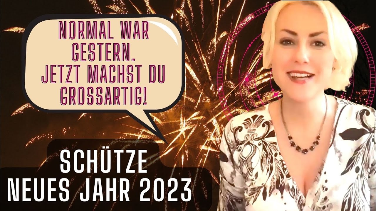 Schütze 2023 *Normal war gestern. Jetzt machst du großartig!