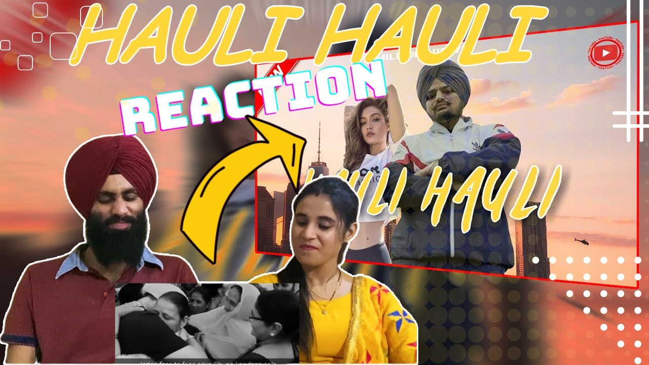 HAULI HAULI SONG | HAULI HAULI SONG SIDHU MOOSE WALA | HAULI HAULI SIDHU MOOSE WALA REACTION