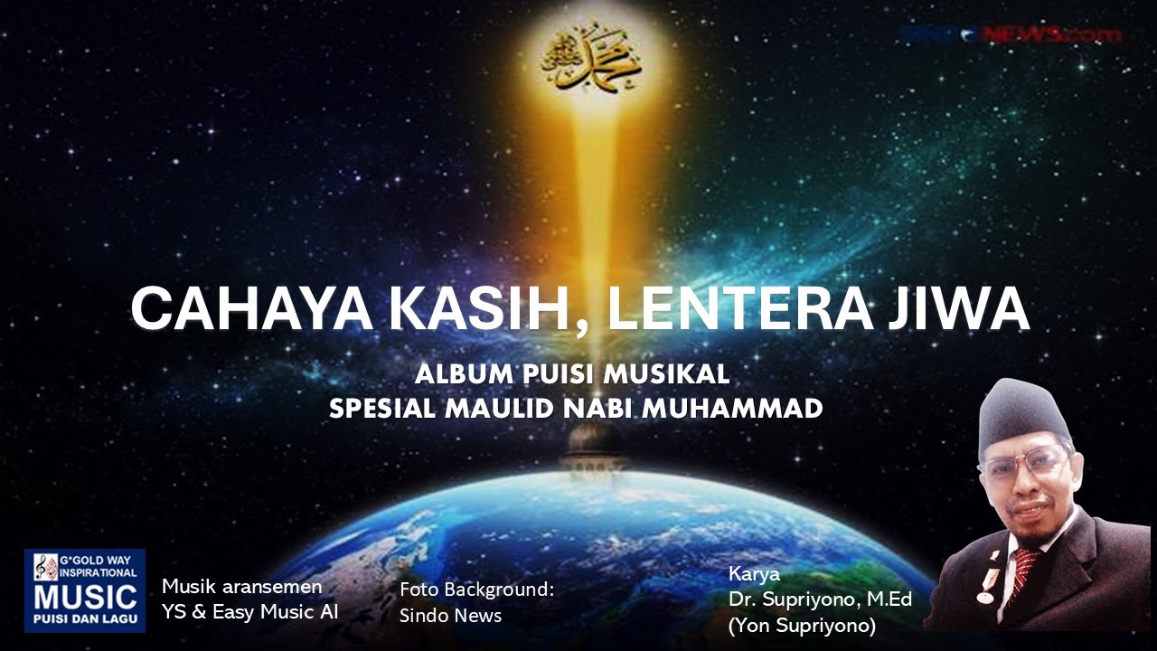 CAHAYA KASIH, LENTERA JIWA: PUISI MUSIKAL SPESIAL MAULID NABI MUHAMMAD RASULULLAH