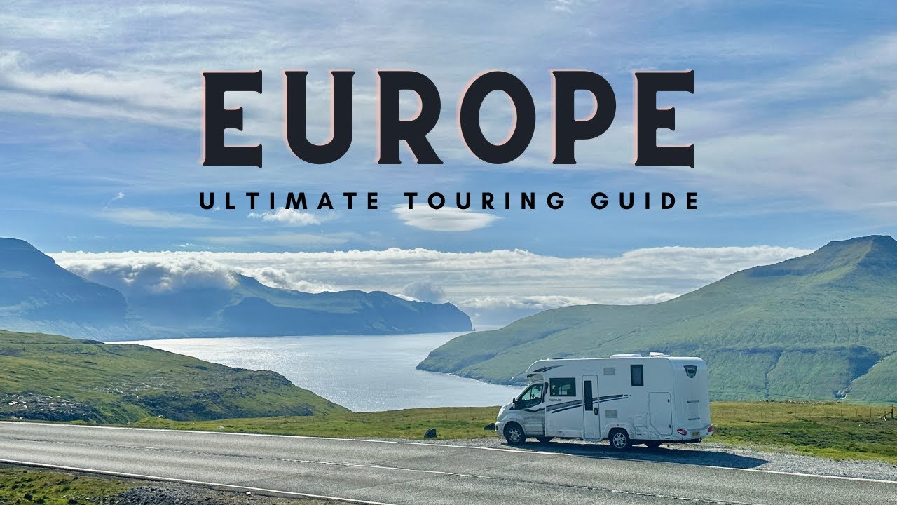🚌 Motorhoming in Europe-  Everything You Need to Know
