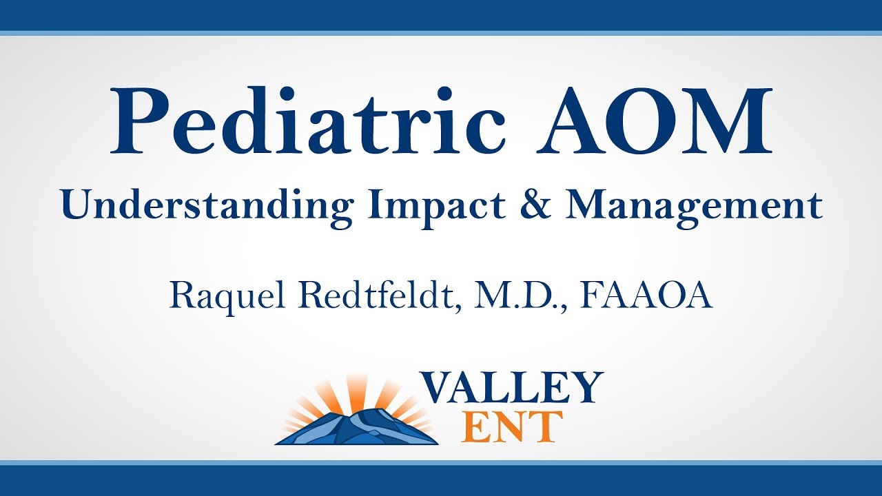 Pediatric AOM - Understanding Impact & Management