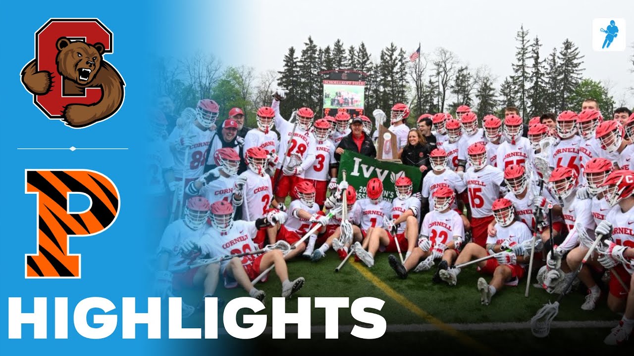 Cornell vs Princeton | Ivy League Lacrosse Championship Final | Highlights - May 04, 2025