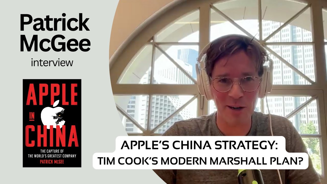 Apple in China: Author Patrick McGee Shares Insights