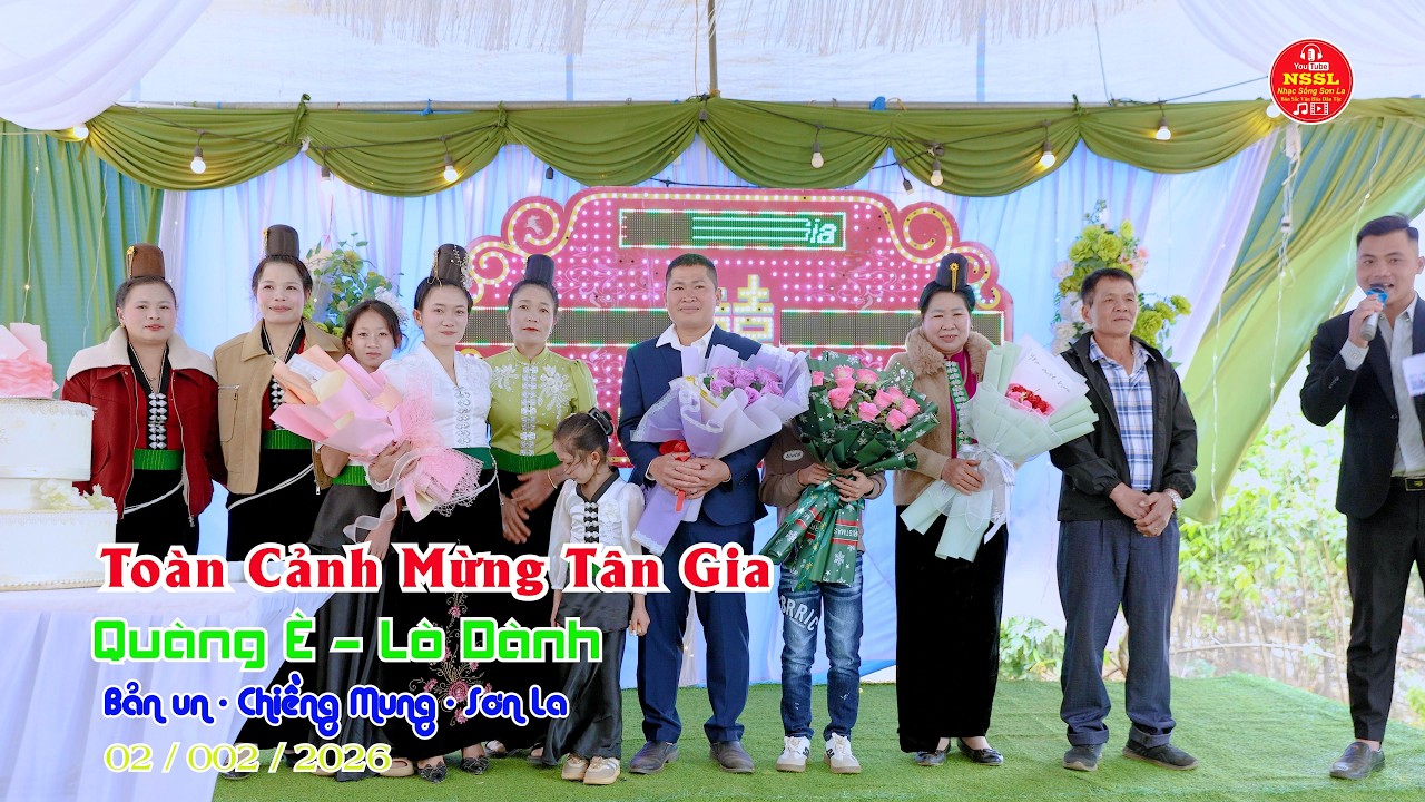 4K TOÀN CẢNH MỪNG TÂN GIA GIA CHỦ QUÀNG È LÒ DÀNH BẢN UN CHIỀNG MUNG SƠN LA