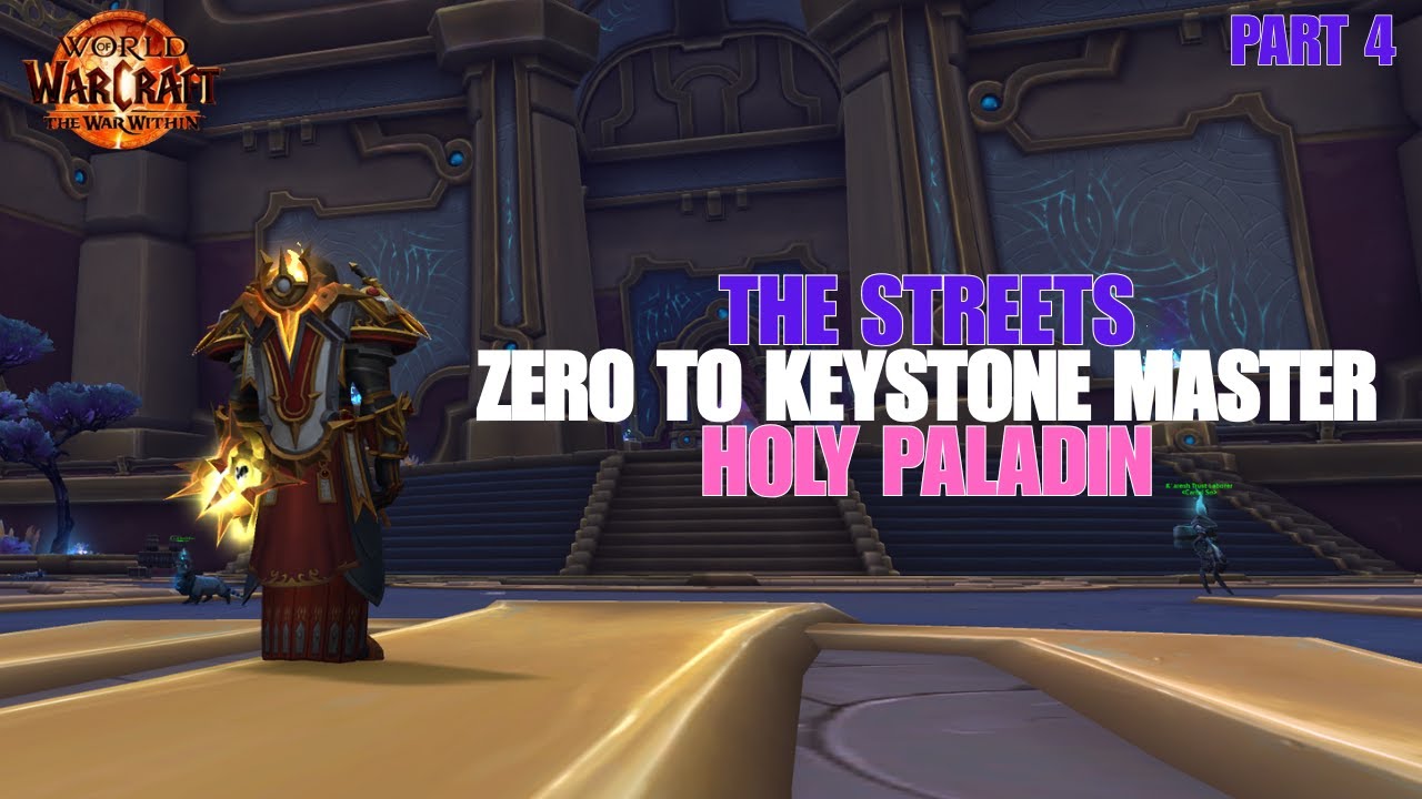 THE STREETS! | ZERO TO KSM | Holy Paladin | WoW War Within Season 3 | Part 4