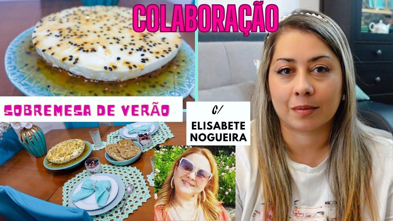 Colaboração Sobremesa de Verão || Tarte Maracujá| Mesa Posta linda |lanche || c/ Elisabete Nogueira