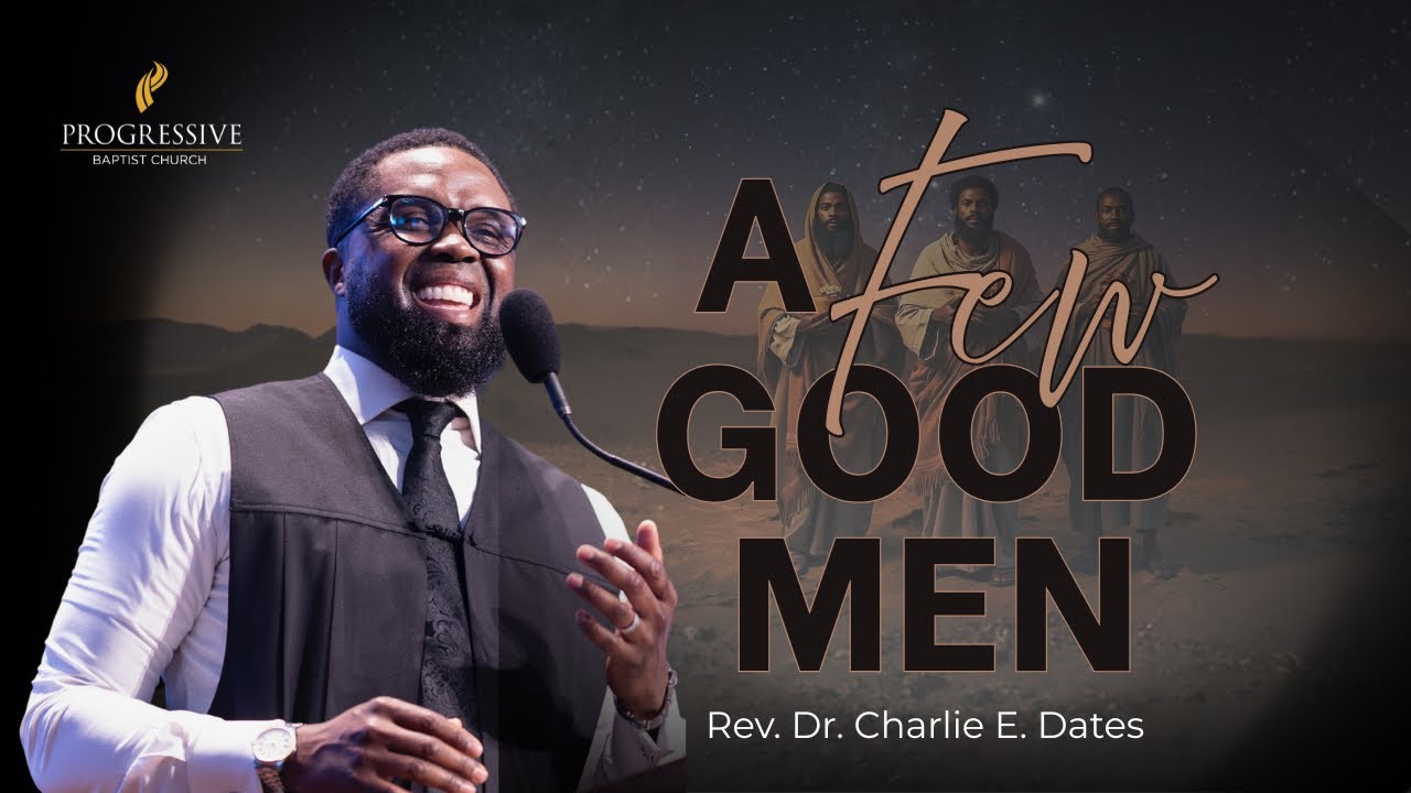 A Few Good Men | Matthew 2:1-12 | Pastor Charlie Dates