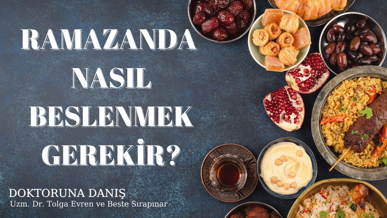 Ramazanda nasıl beslenmeliyiz?