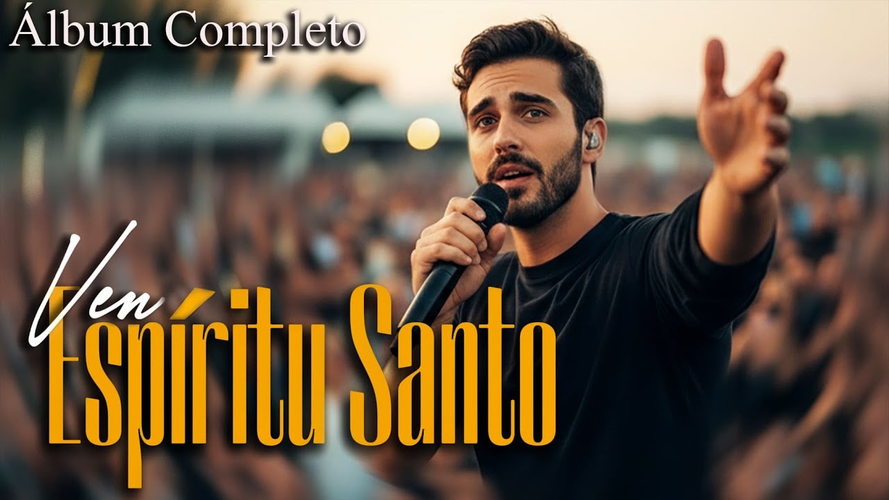 Álbum completo Ven Espíritu Santo - Eliab David - Alabanza Cristiana | Música cristiana