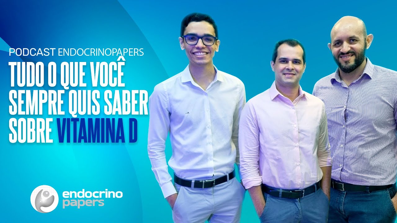 Tudo o que você sempre quis saber sobre Vitamina D