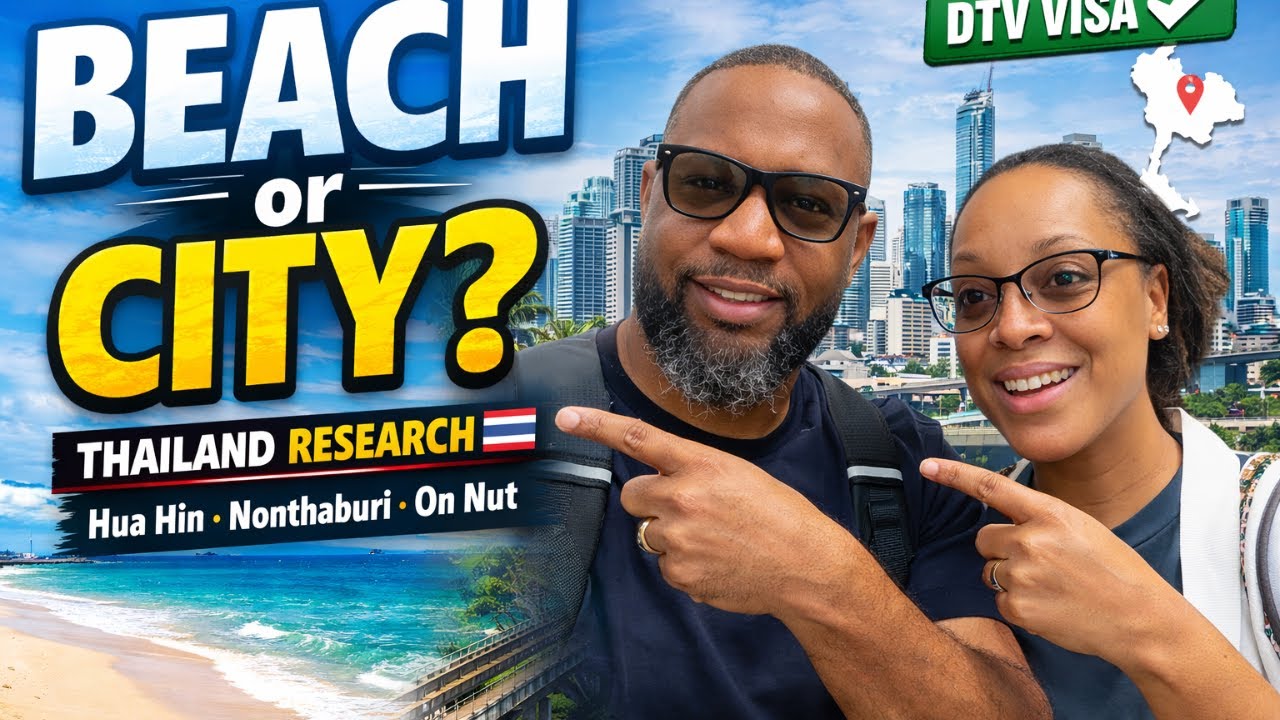 Beach or City? Our Thailand Research (Hua Hin, Nonthaburi, On Nut)