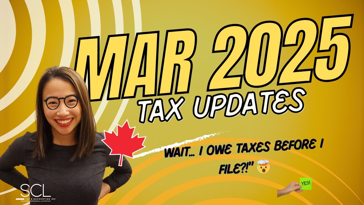 What? I owe CRA taxes before I even file?  SCL Tax Newsletter Mar 2025