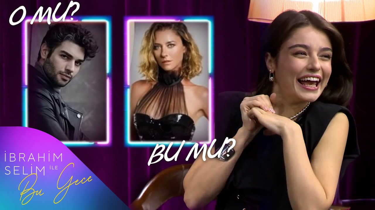Ayça Ayşin Turan İle O Mu, Bu Mu? I İbrahim Selim İle Bu Gece