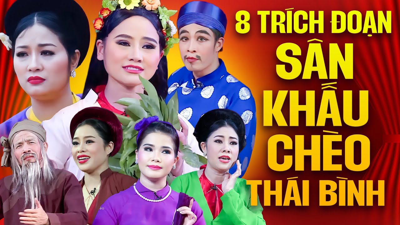 8 Trích Đoạn Sân Khấu Chèo Thái Bình Hay Nhất - Xem Là Mê