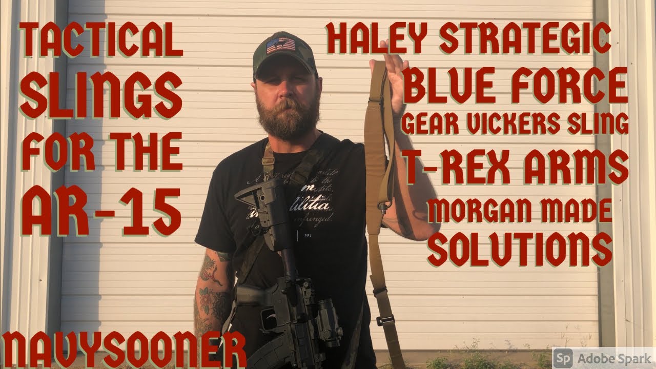 Slings for AR 15: Haley Strategic, Blue Force Gear, T-Rex Arms, Morgan Made Solutions