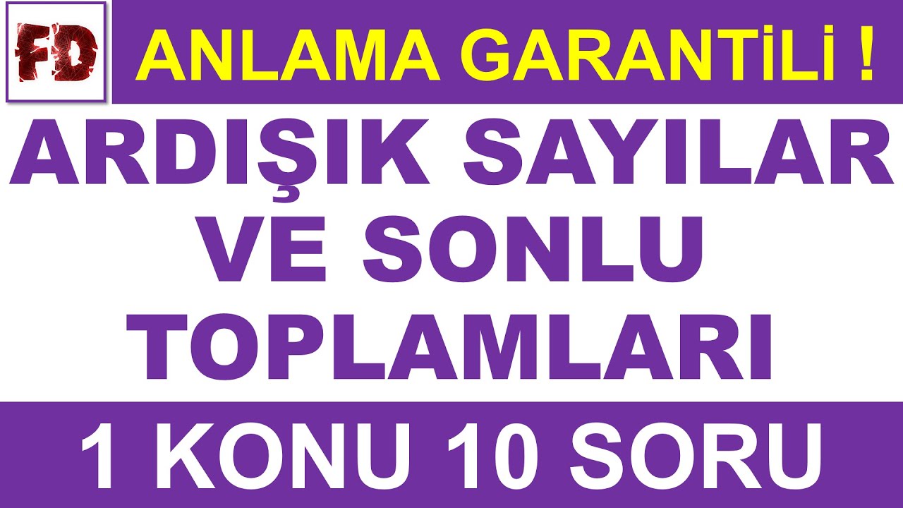ARDIŞIK SAYILAR VE SONLU TOPLAMLARI SORU ÇÖZÜMÜ [ ÖZEL, TAKTİKLİ ] ( ANLAMA GARANTİLİ )