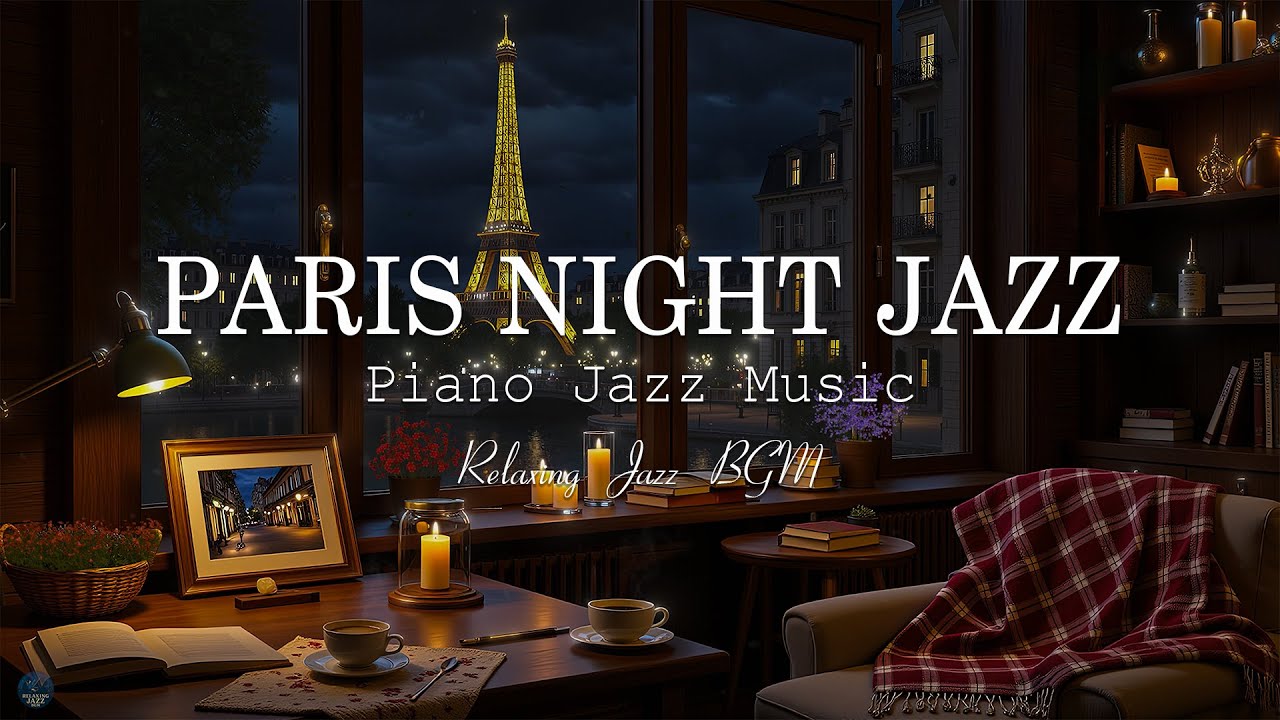 Paris Night Jazz - Tender Piano Jazz - Relaxing Jazz Instrumental Music | Calm Background Music