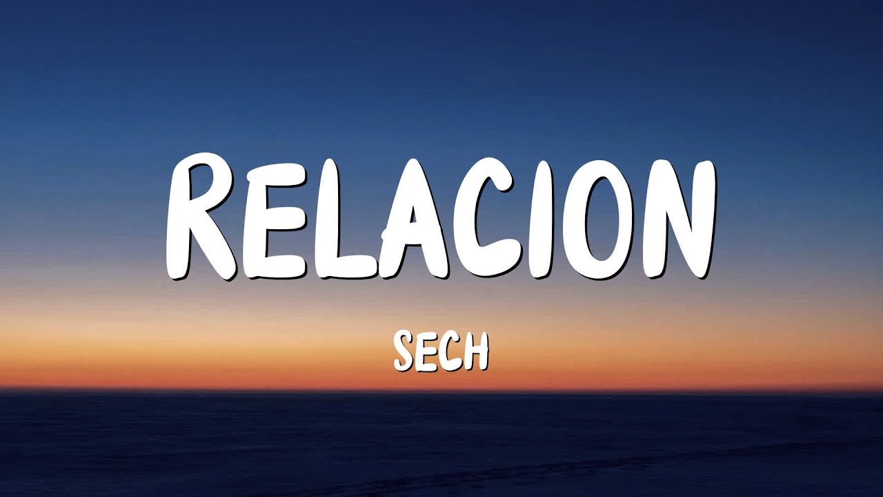 Relación - Sech (Letra / Lyrics)
