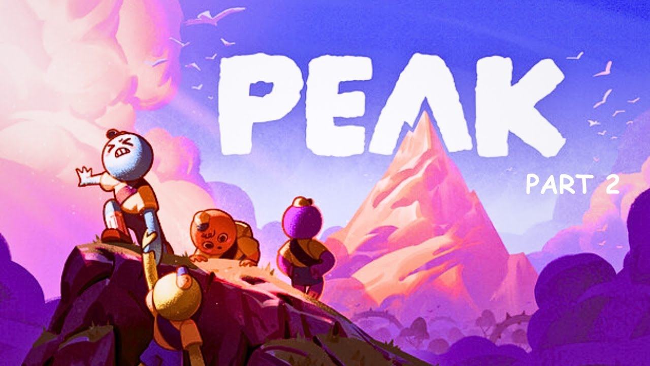 PEAK Part 2 | This Game Keeps Getting Worse (In a Good Way 😂)