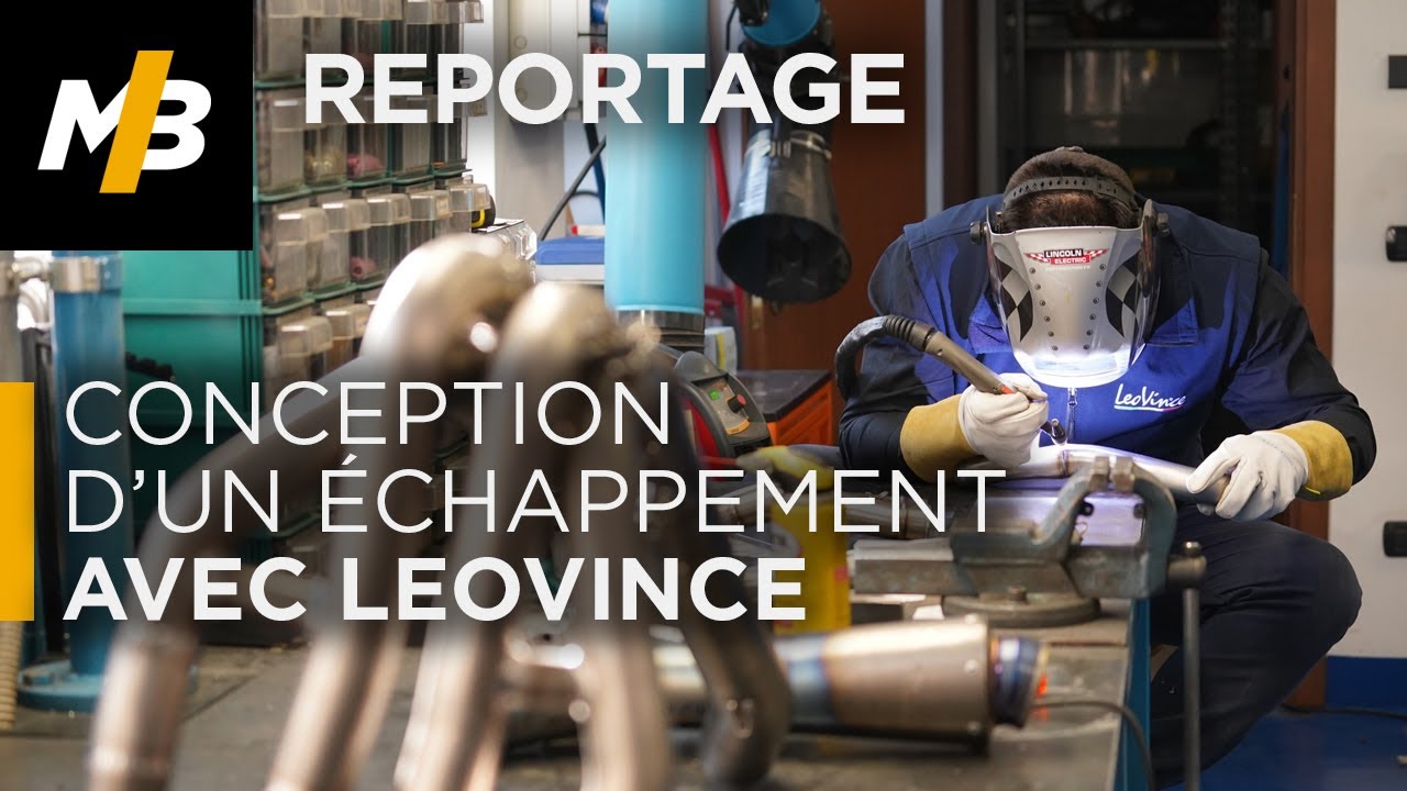Reportage LeoVince : conception d'un échappement