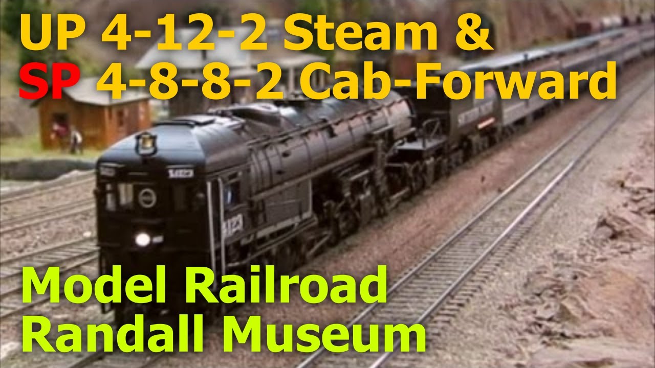 UP 4-12-2 Steam & SP 4-8-8-2 Cab-Forward at the Randall Museum Model Railroad