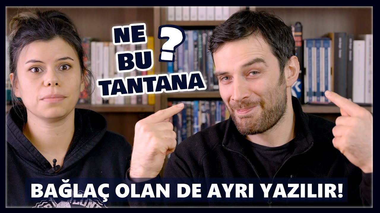 Bu tantana da ne?! Bağlaç olan de da ile imtihanımız