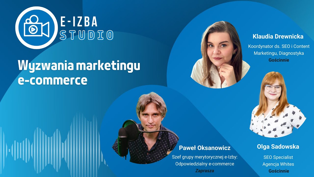 e-Izba STUDIO: Wyzwania marketingu e-commerce - Klaudia Drewnicka & Olga Sadowska
