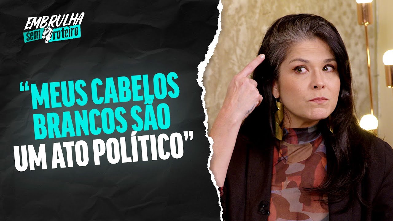 A VOLTA À TV E A LUTA CONTRA O ETARISMO - SAMARA FELIPPO | EMBRULHA SEM ROTEIRO