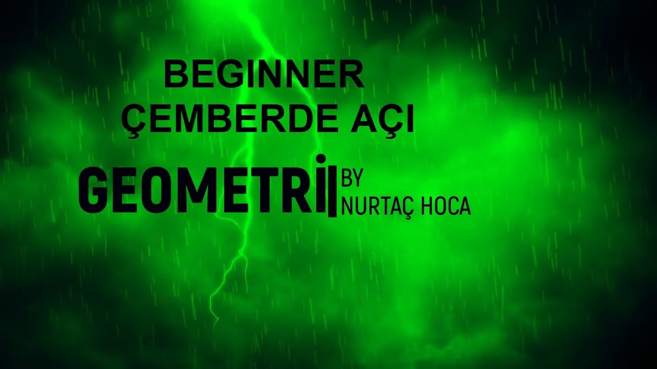 TYT-AYT Beginner Geometri Çemberde Açı(1-46)(53 Soru)(PDF indir)