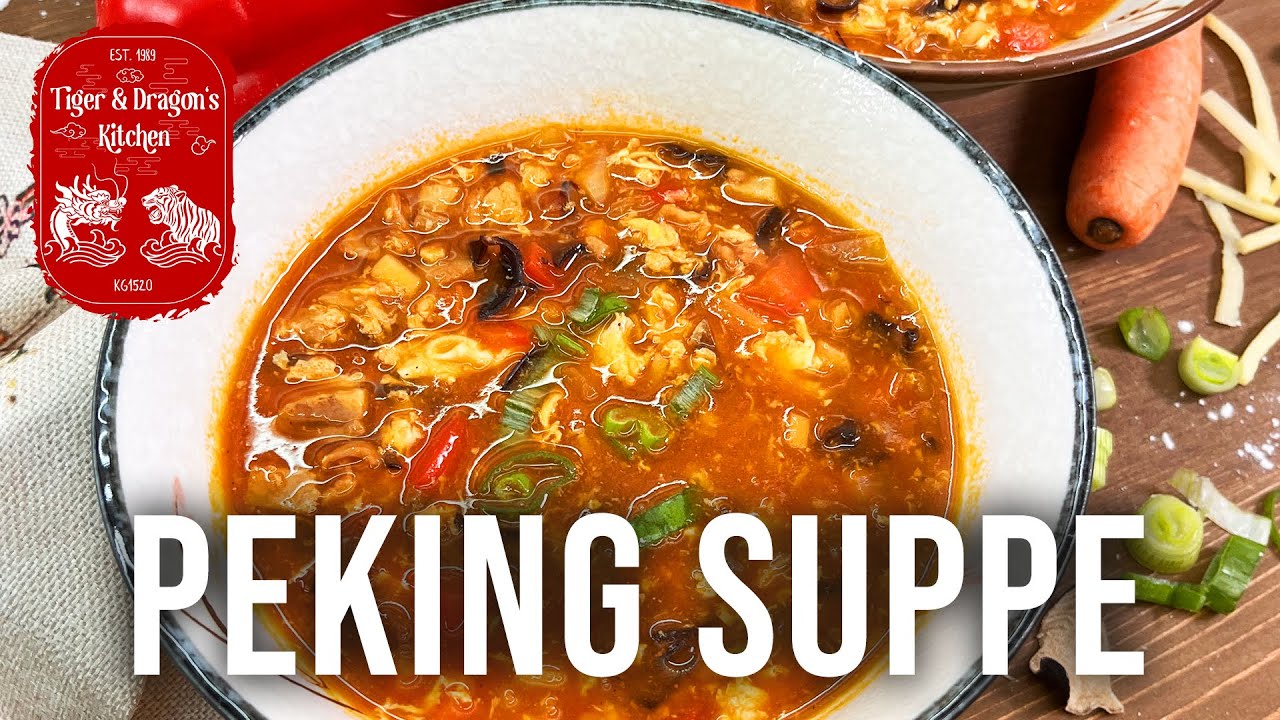 Peking Suppe by Tiger & Dragon's Kitchen