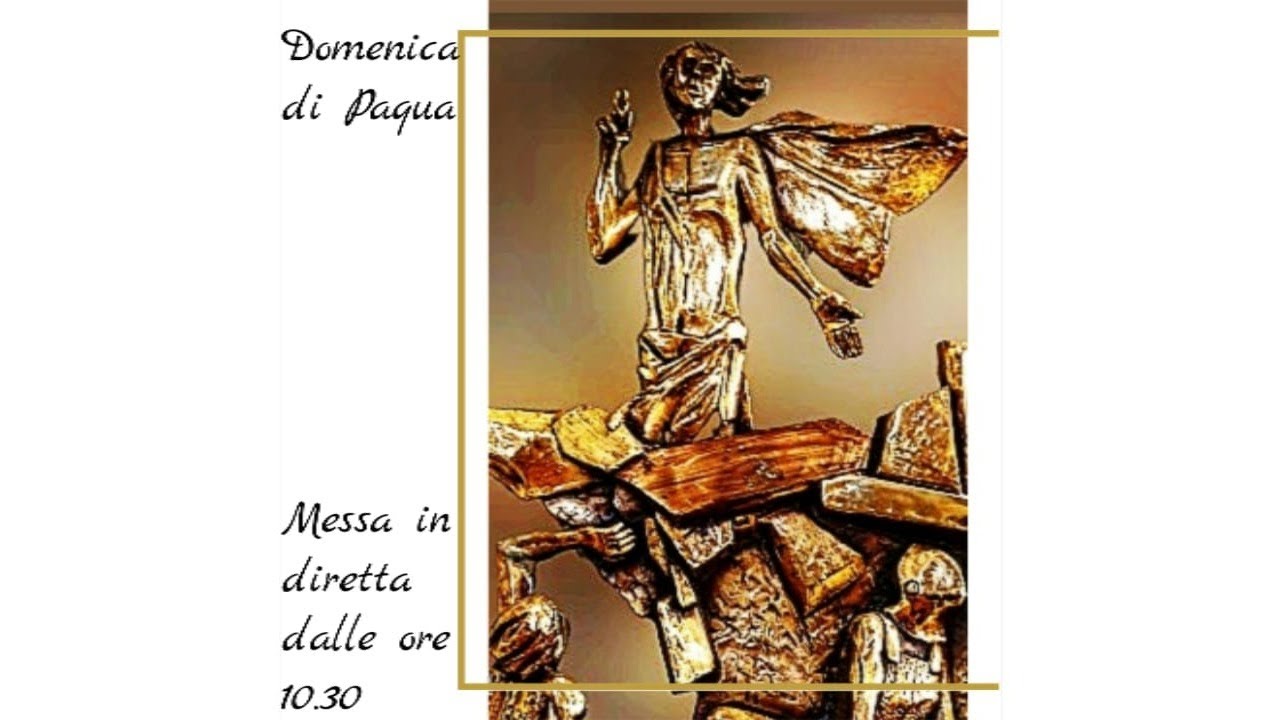 Domenica di Pasqua 2020 - Santa Messa