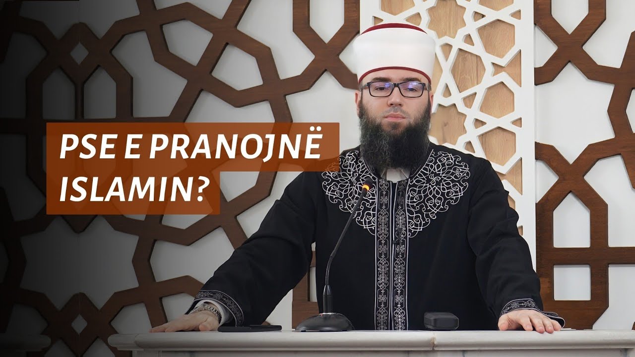 03 - Pse njerëzit e pranojnë Islamin? - Hoxhë Omer Bajrami