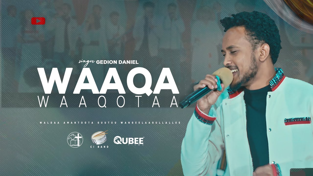 Waaqa Waaqotaa//Waldaa Amantoota Guutuu Wangeelaa Gullallee//Gediyoon Daani'eel ft toosfitoota