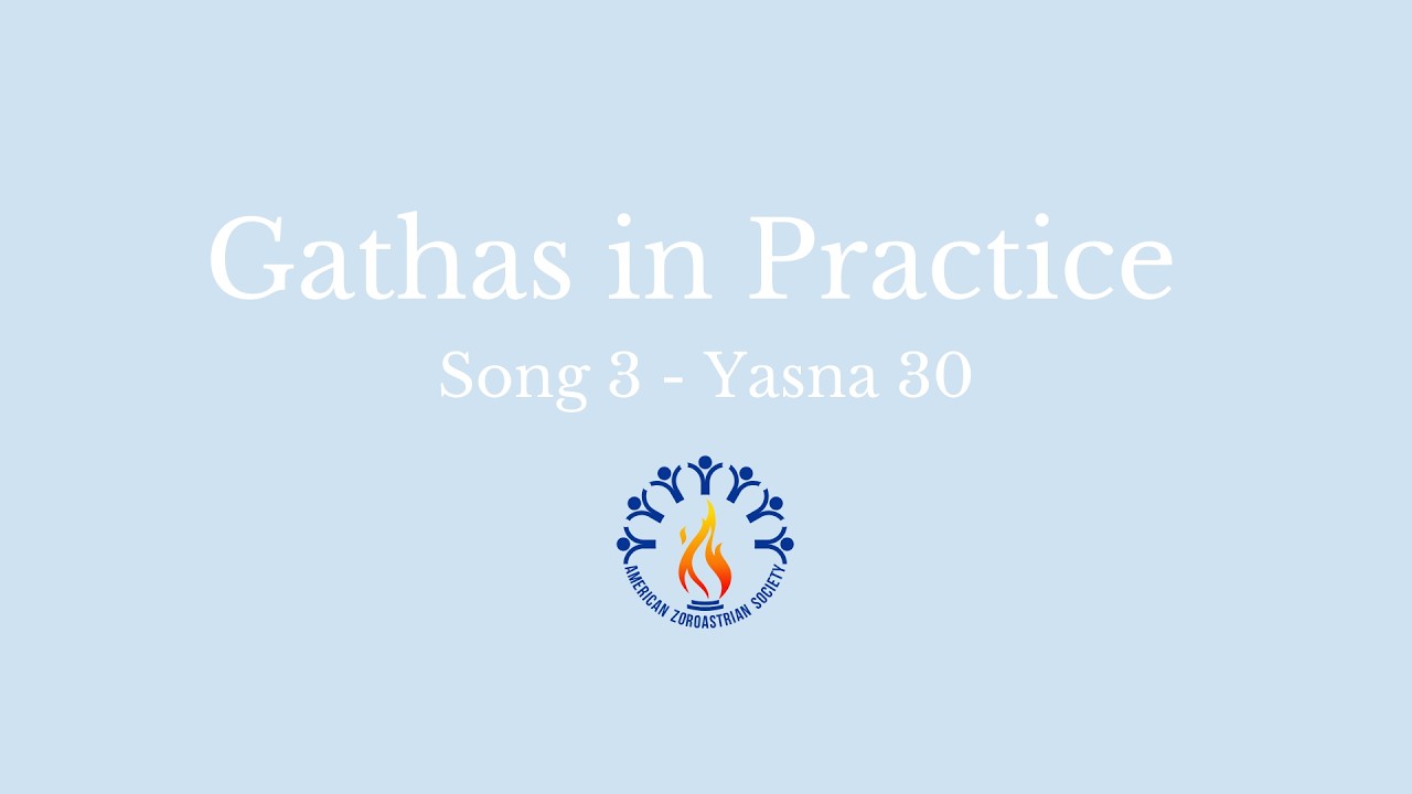 Gathas in Practice: Song 3 Yasna 30