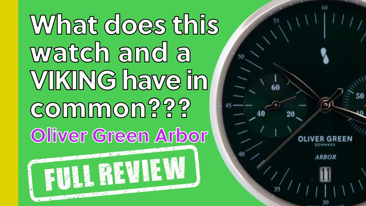 What Does This Watch And A Viking Have In Common? WATCH REVIEW - Oliver Green Arbor - 4K