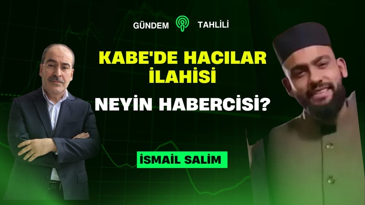 Kabe de hacılar neyin habercisi - İsmail Salim