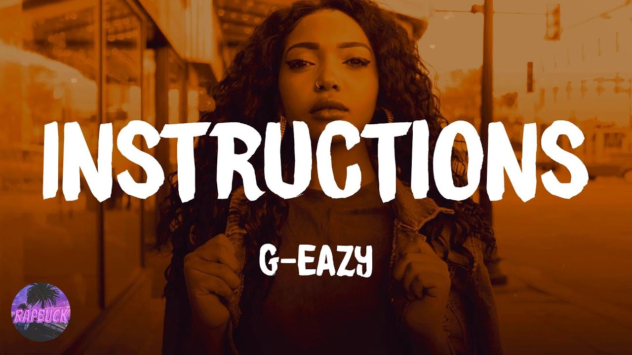 G-Eazy - Instructions (feat. YG) (lyrics)